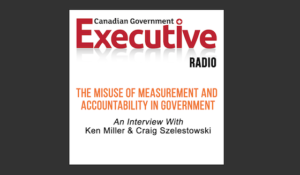 Ken Miller Podcast The misuse of measurement and accountability in government